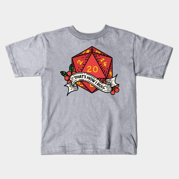 That's How I Roll - Funny 20-Sided Die - Icosahedron for Role Playing Game Lovers Kids T-Shirt by TwistedCharm